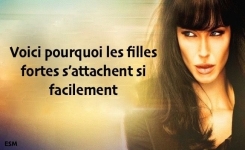 Pourquoi les filles fortes s’attachent si facilement ?